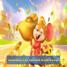 manchester united multicanais